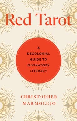 Red Tarot: A Decolonial Guide to Divinatory Literacy