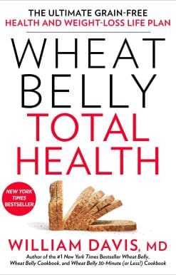 Wheat Belly Total Health: The Ultimate Grain-Free Health and Weight-Loss Life Plan