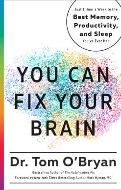Just 1 Hour a Week to the Best Memory, Productivity, and Sleep You've Ever Had: You Can Fix Your Brain