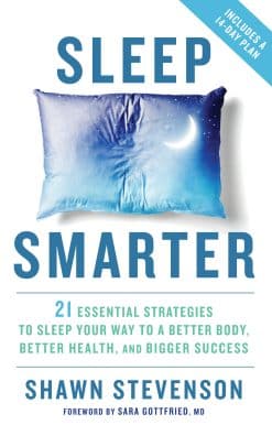 Sleep Smarter: 21 Essential Strategies to Sleep Your Way to A Better Body, Better Health, and Bigger Success: A Longevity Book