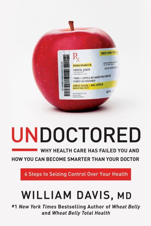 Why Health Care Has Failed You and How You Can Become Smarter Than Your Doctor: Undoctored