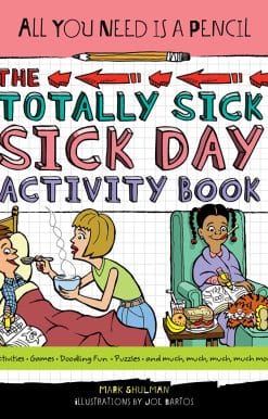 All You Need Is a Pencil: The Totally Sick Sick-Day Activity Book