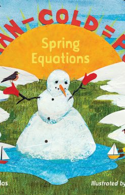 Snowman - Cold = Puddle: Spring Equations