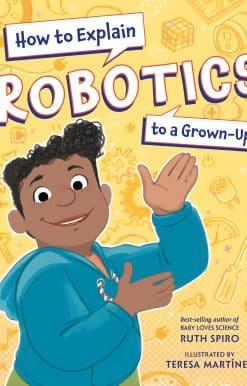 How to Explain Robotics to a Grown-Up