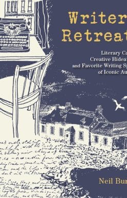 Literary Cabins, Creative Hideaways, and Favorite Writing Spaces of Iconic Authors: Writers' Retreats