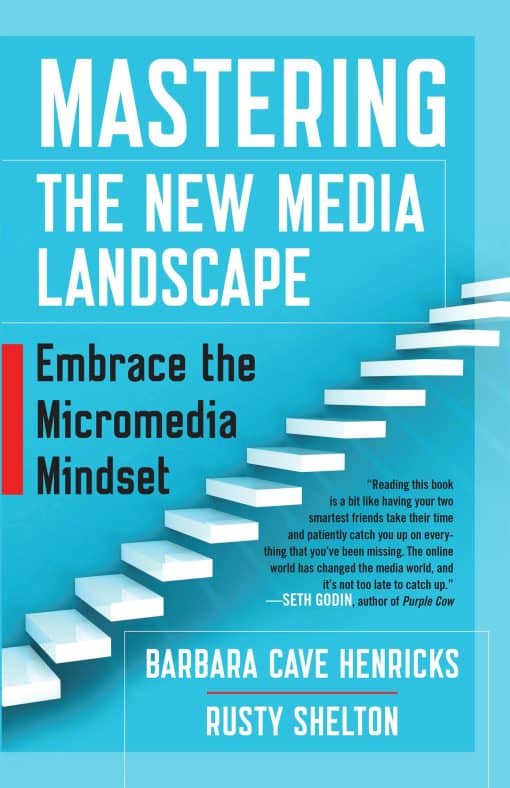 Embrace the Micromedia Mindset: Mastering the New Media Landscape