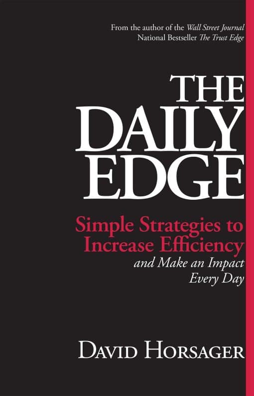 The Daily Edge: Simple Strategies to Increase Efficiency and Make an Impact Every Day