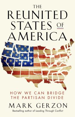 The Reunited States of America: How We Can Bridge the Partisan Divide