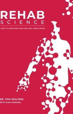 Rehab Science: How to Overcome Pain and Heal from Injury