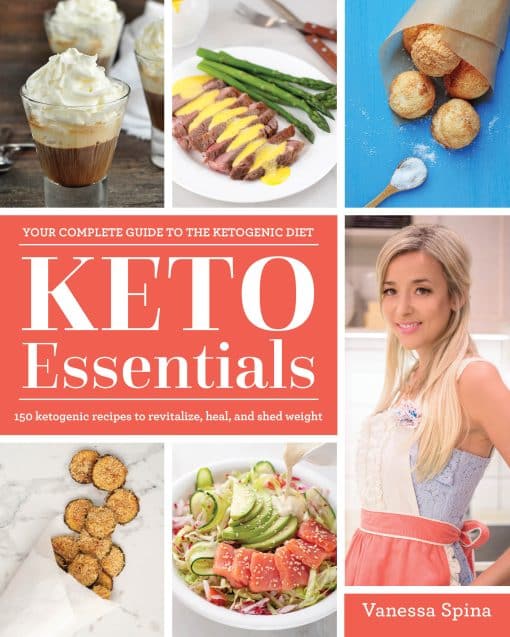 150 Ketogenic Recipes to Revitalize, Heal, and Shed Weight: Keto Essentials