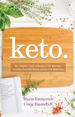 The Complete Guide to Success on the Keto Diet, Including Simplified Science and  No-Cook Meal Plans: Keto
