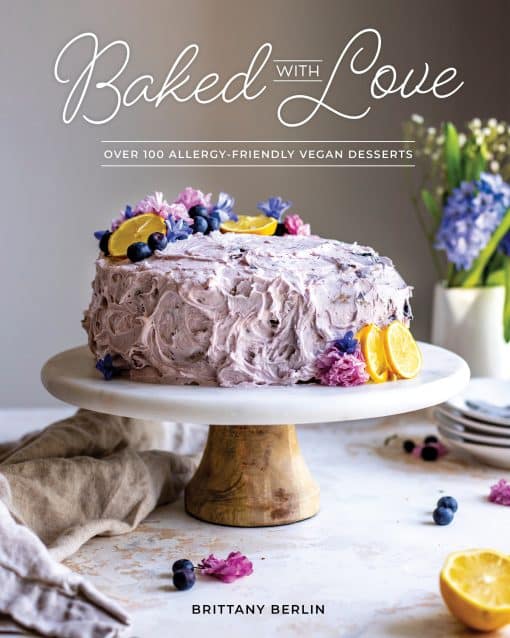 Over 100 Allergy-Friendly Vegan Desserts: Baked with Love