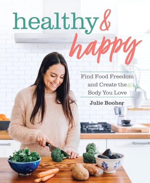 Healthy & Happy: Find Food Freedom and Create the Body You Love