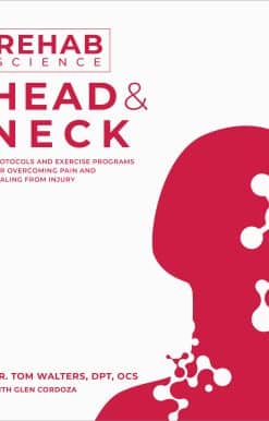 Rehab Science: Head and Neck: Protocols and Exercise Programs for Overcoming Pain and Healing from Injury