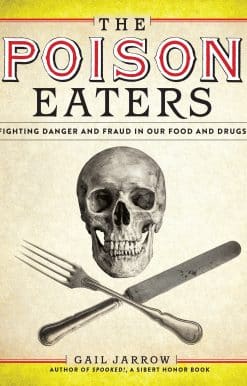 Fighting Danger and Fraud in our Food and Drugs: The Poison Eaters