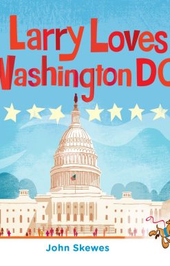 Larry Loves Washington, DC!: A Larry Gets Lost Book