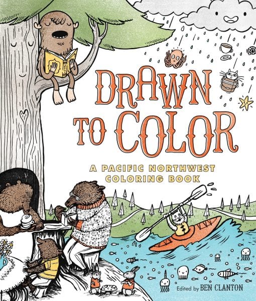 A Pacific Northwest Coloring Book: Drawn to Color