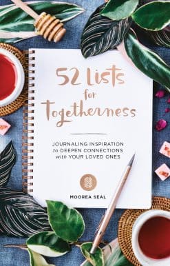 52 Lists for Togetherness: Journaling Inspiration to Deepen Connections with Your Loved Ones (A Weekly Guided Mindfulness and Positivity Journal for Women to Nurture Relationships)
