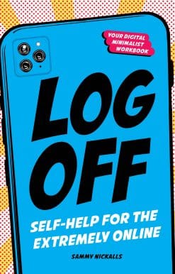 Log Off: Digital Detox for the Extremely Online