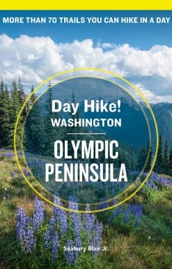Day Hike Washington: Olympic Peninsula, 5th Edition: More than 70 Trails You Can Hike in a Day