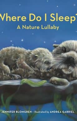 Where Do I Sleep?: A Nature Lullaby