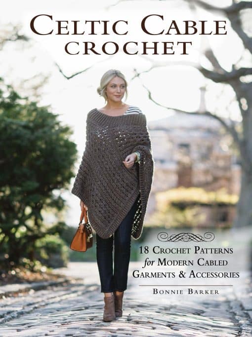 18 Crochet Patterns for Modern Cabled Garments & Accessories: Celtic Cable Crochet