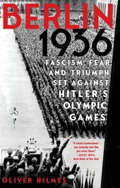 Berlin 1936: Fascism, Fear, and Triumph Set Against Hitler's Olympic Games