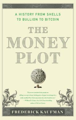 The Money Plot: A History from Shells to Bullion to Bitcoin