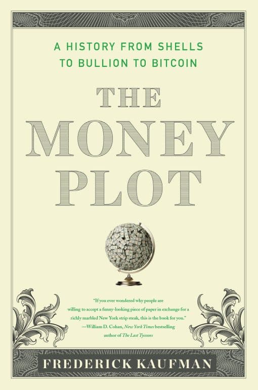 The Money Plot: A History from Shells to Bullion to Bitcoin