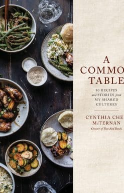 A Common Table: 80 Recipes and Stories from My Shared Cultures: A Cookbook