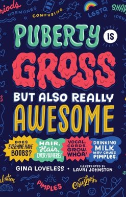Puberty Is Gross but Also Really Awesome