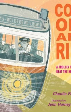 Cool Off and Ride!: A Trolley Trip to Beat the Heat