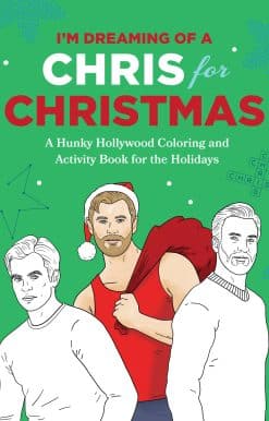 A Holiday Hollywood Hunk Coloring and Activity Book: I'm Dreaming of a Chris for Christmas