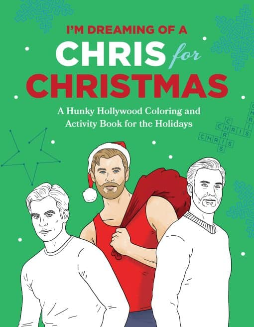 A Holiday Hollywood Hunk Coloring and Activity Book: I'm Dreaming of a Chris for Christmas