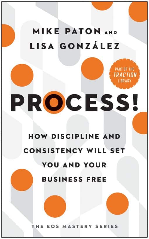 How Discipline and Consistency Will Set You and Your Business Free: Process!