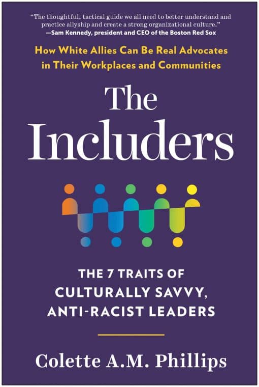 The 7 Traits of Culturally Savvy, Anti-Racist Leaders: The Includers