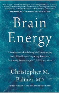 A Revolutionary Breakthrough in Understanding Mental Health--and Improving Treatment for Anxiety, Depression, OCD, PTSD, and More: Brain Energy