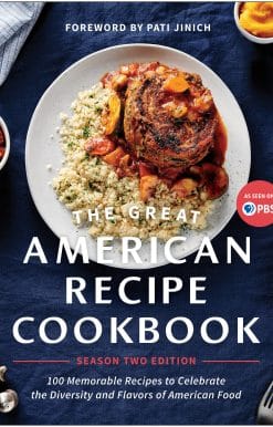 The Great American Recipe Cookbook Season 2 Edition: 100 Memorable Recipes to Celebrate the Diversity and Flavors of American Food