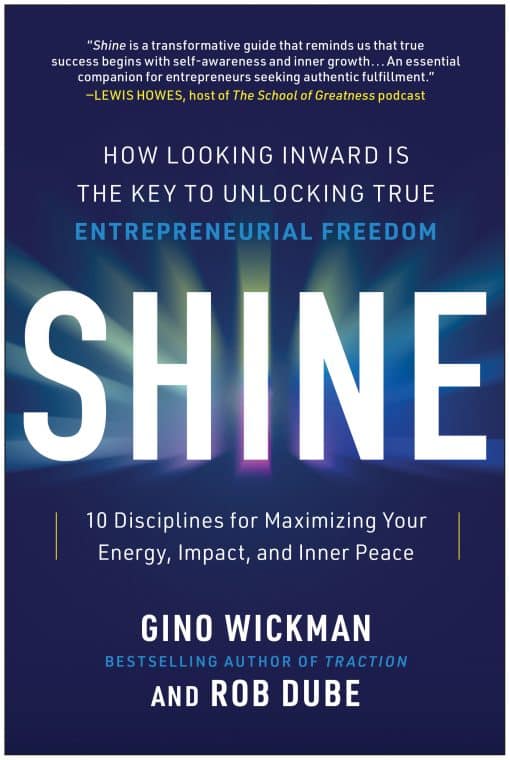 Shine: How Looking Inward Is the Key to Unlocking True Entrepreneurial Freedom