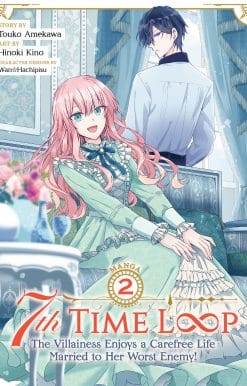 7th Time Loop: The Villainess Enjoys a Carefree Life Married to Her Worst Enemy! (Manga) Vol. 2