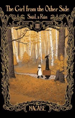 The Girl From the Other Side: Siúil, a Rún Deluxe Edition III (Vol. 7-9 Hardcover Omnibus)