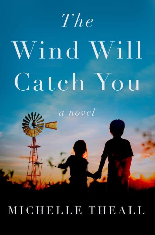 The Wind Will Catch You: A Novel