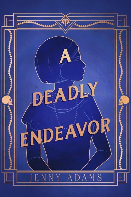 A Novel: A Deadly Endeavor