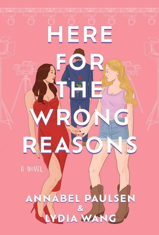 A Novel: Here for the Wrong Reasons