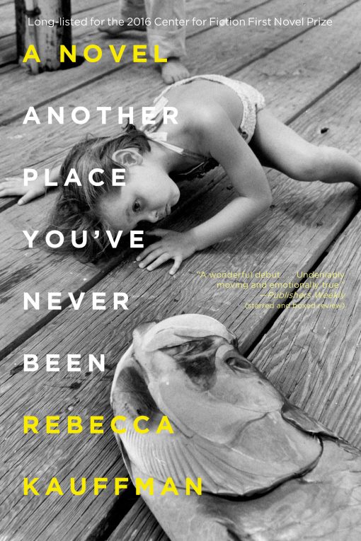 Another Place You've Never Been: A Novel