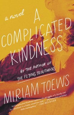 A Complicated Kindness: A Novel