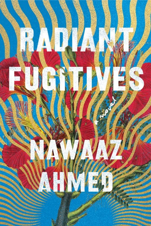 Radiant Fugitives: A Novel