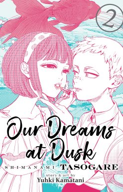 Our Dreams at Dusk: Shimanami Tasogare Vol. 2