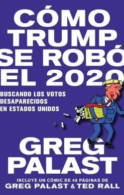Cómo Trump se Robó 2020