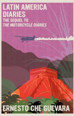 Latin America Diaries: The Sequel to The Motorcycle Diaries